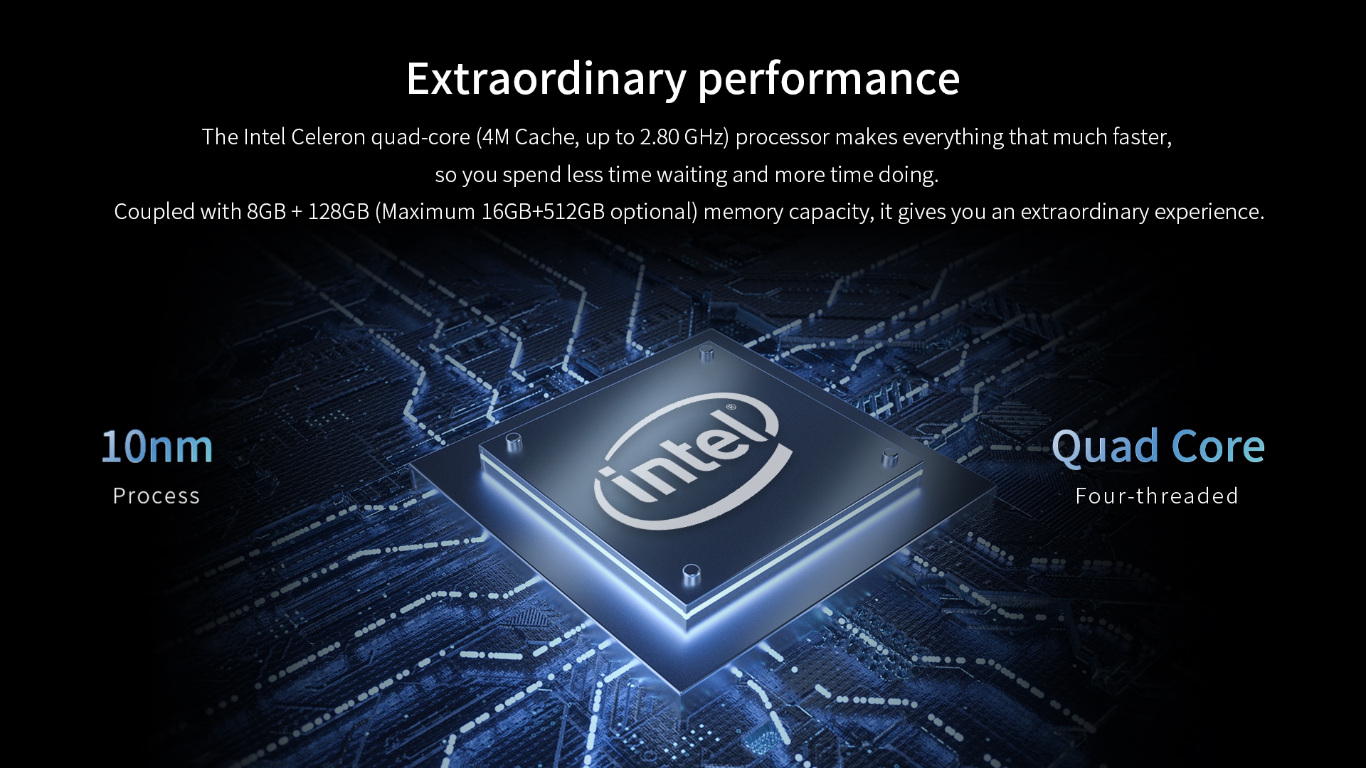 Intel Celeron quad-core device with 8GB+128GB memory, fast performance and optional storage upgrade