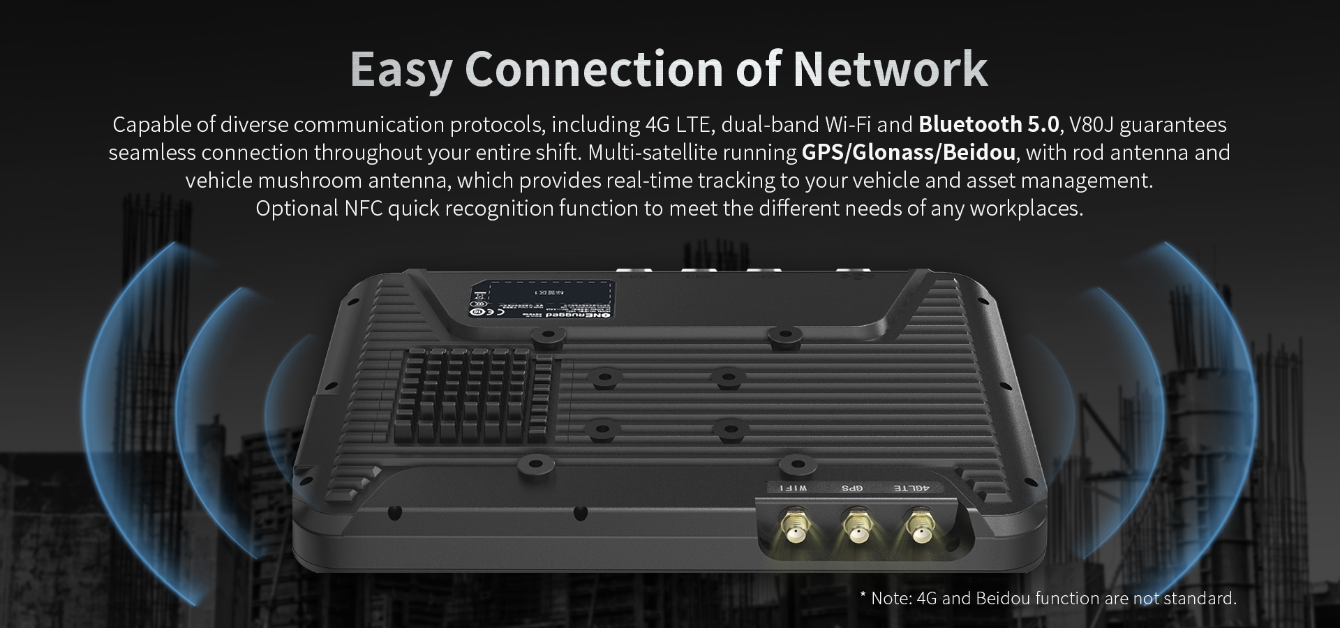 Rugged tablet with 4G LTE, Wi-Fi, Bluetooth 5.0, GPS/Glonass/Beidou, and optional NFC support