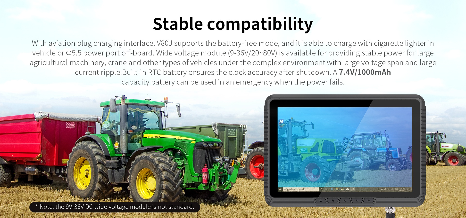With aviation plug charging interface, V80J supports the batery-free mode, and it is able to charge with cigarette lighter invehicle or 5.5 power port off-board.