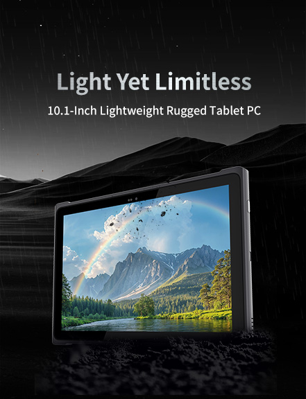 Light Yet Limitless-10.1-Inch Lightweight Rugged Tablet PC