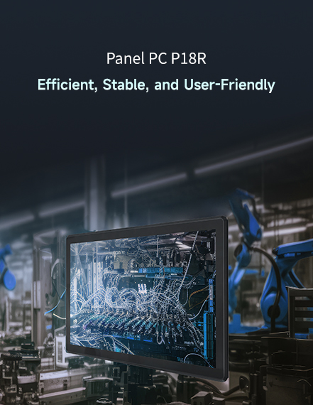 PanelPC P18R Efficient, Stable, and User-Friendly